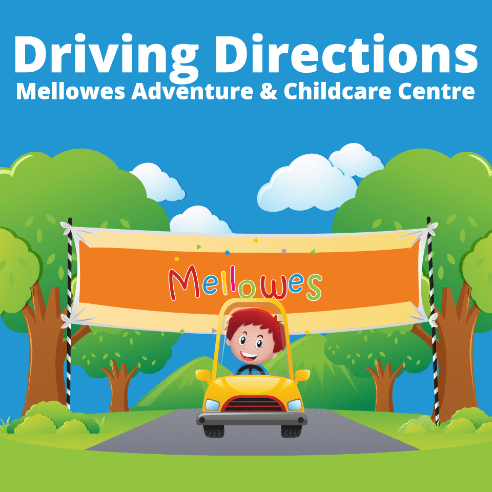Driving Directions Mellowes Adventure and Childcare